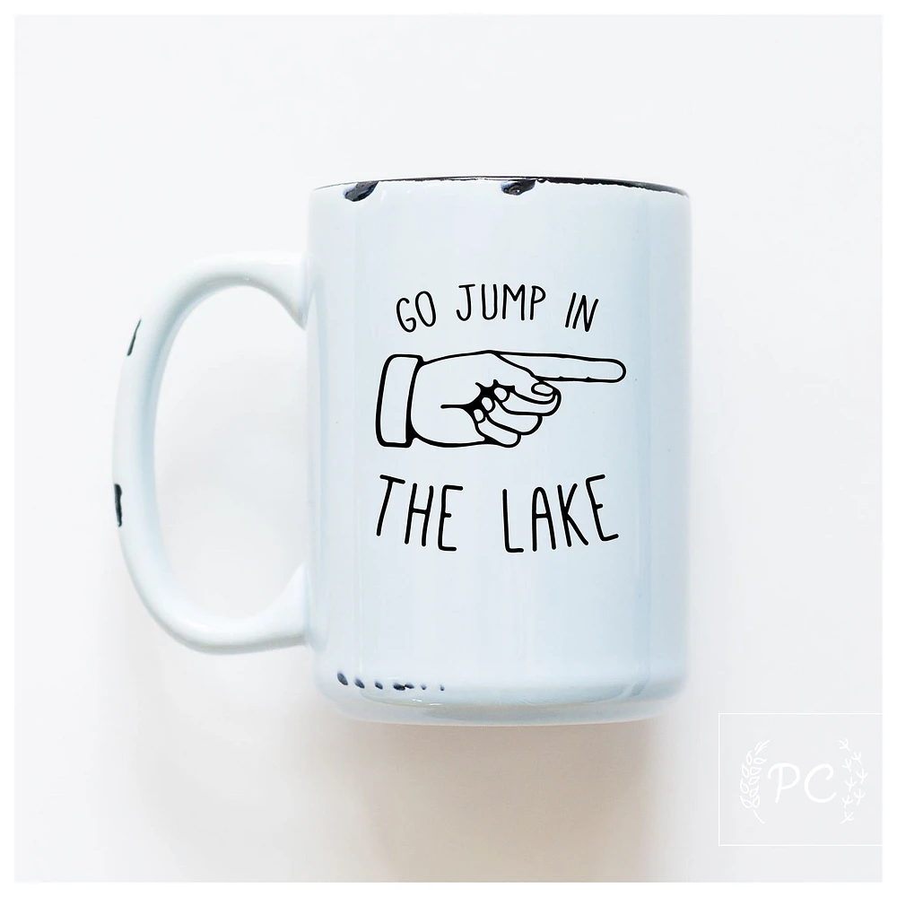 GO JUMP IN THE LAKE - MUG - PRAIRIE CHICK PRINTS