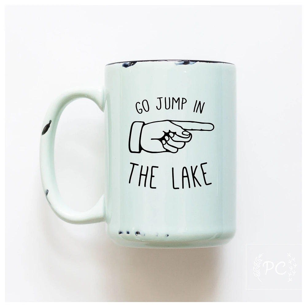 GO JUMP IN THE LAKE - MUG - PRAIRIE CHICK PRINTS