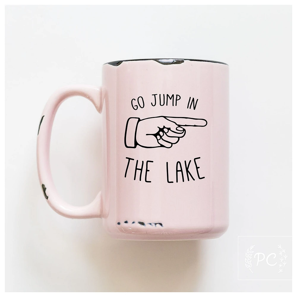 GO JUMP IN THE LAKE - MUG - PRAIRIE CHICK PRINTS