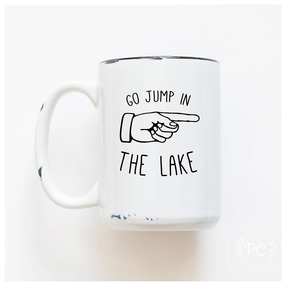 GO JUMP IN THE LAKE - MUG - PRAIRIE CHICK PRINTS
