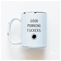 GOOD MORNING FUCKERS - MUG - PRAIRIE CHICK PRINTS
