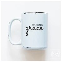 HAVE FUCKING GRACE - MUG - PRAIRIE CHICK PRINTS