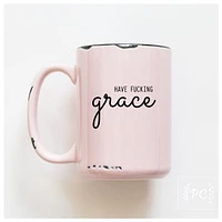 HAVE FUCKING GRACE - MUG - PRAIRIE CHICK PRINTS