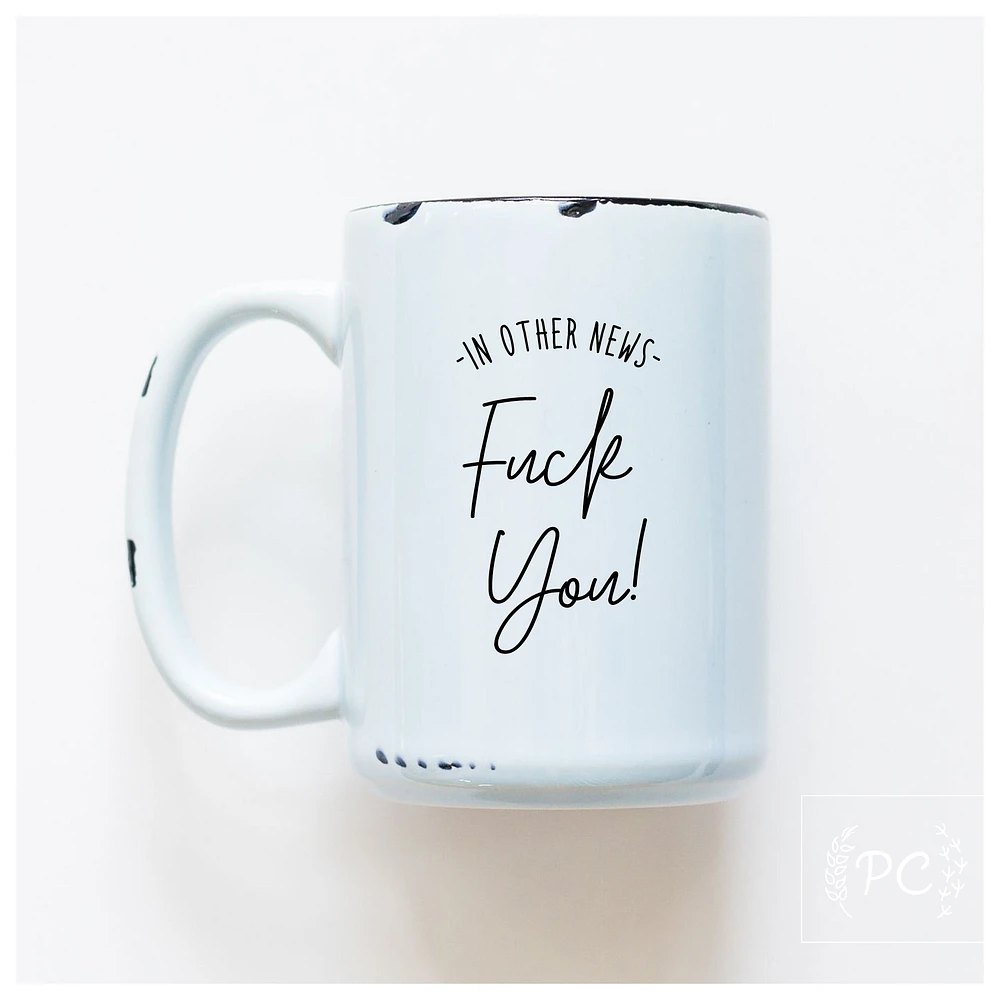 IN OTHER NEWS - MUG - PRAIRIE CHICK PRINTS