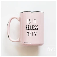 IS IT RECESS YET - MUG - PRAIRIE CHICK PRINTS