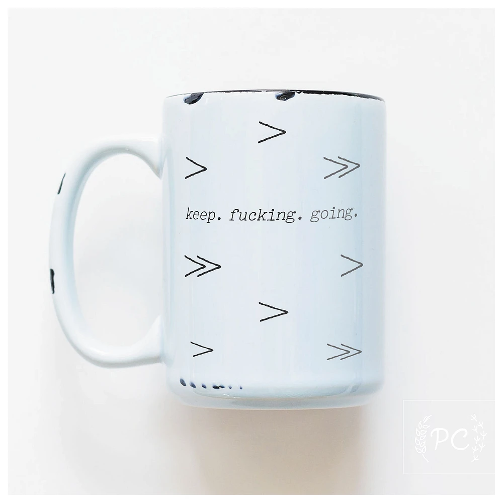 KEEP FUCKING GOING - MUG - PRAIRIE CHICK PRINTS