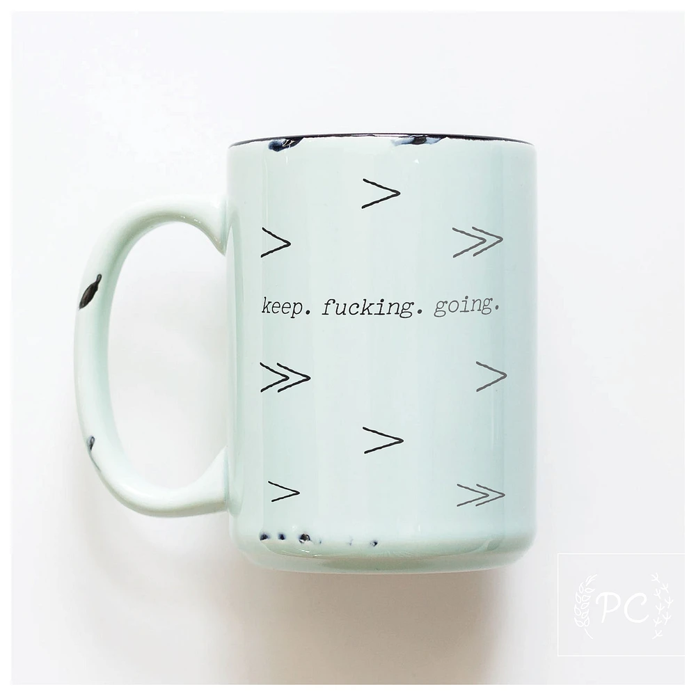 KEEP FUCKING GOING - MUG - PRAIRIE CHICK PRINTS
