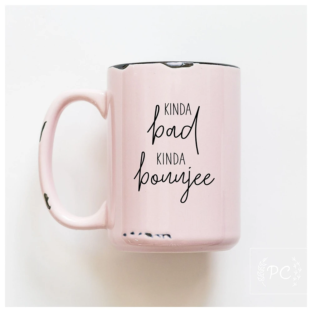 KINDA BAD KINDA BOUJEE - MUG - PRAIRIE CHICK PRINTS