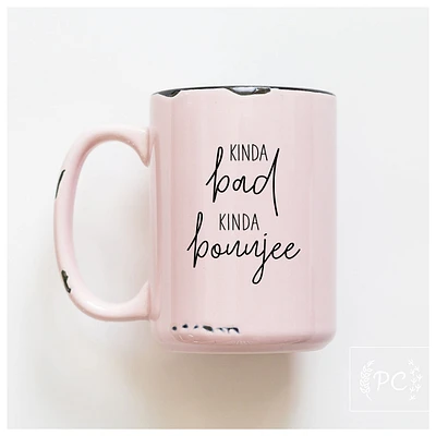 KINDA BAD KINDA BOUJEE - MUG - PRAIRIE CHICK PRINTS
