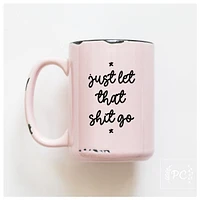 LET THAT SHIT GO - MUG - PRAIRIE CHICK PRINTS