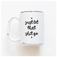 LET THAT SHIT GO - MUG - PRAIRIE CHICK PRINTS