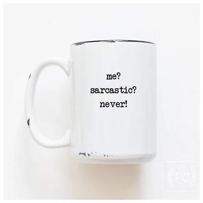 ME SARCASTIC - MUG - PRAIRIE CHICK PRINTS