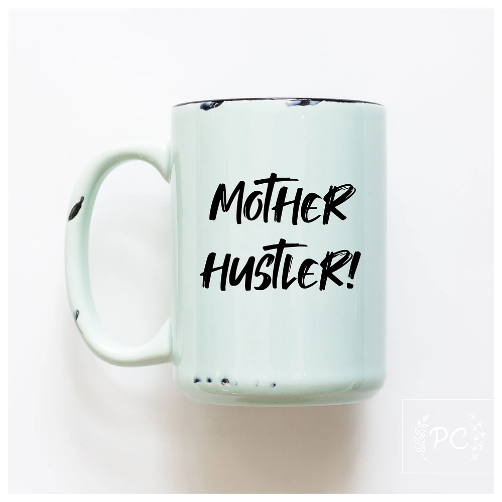 MOTHER HUSTLER - MUG - PRAIRIE CHICK PRINTS