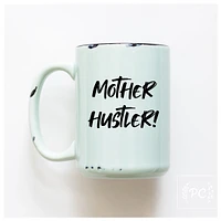 MOTHER HUSTLER - MUG - PRAIRIE CHICK PRINTS
