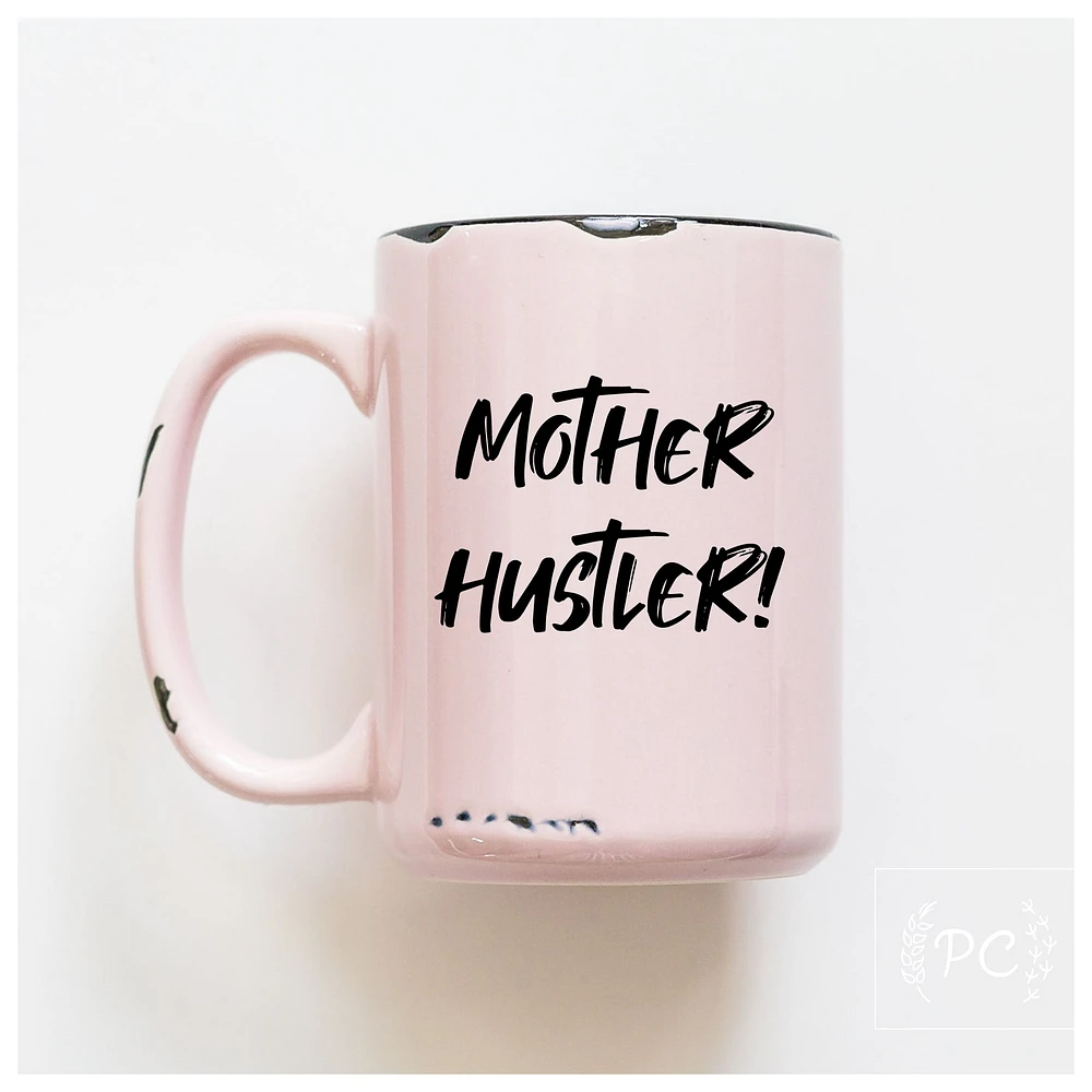 MOTHER HUSTLER - MUG - PRAIRIE CHICK PRINTS