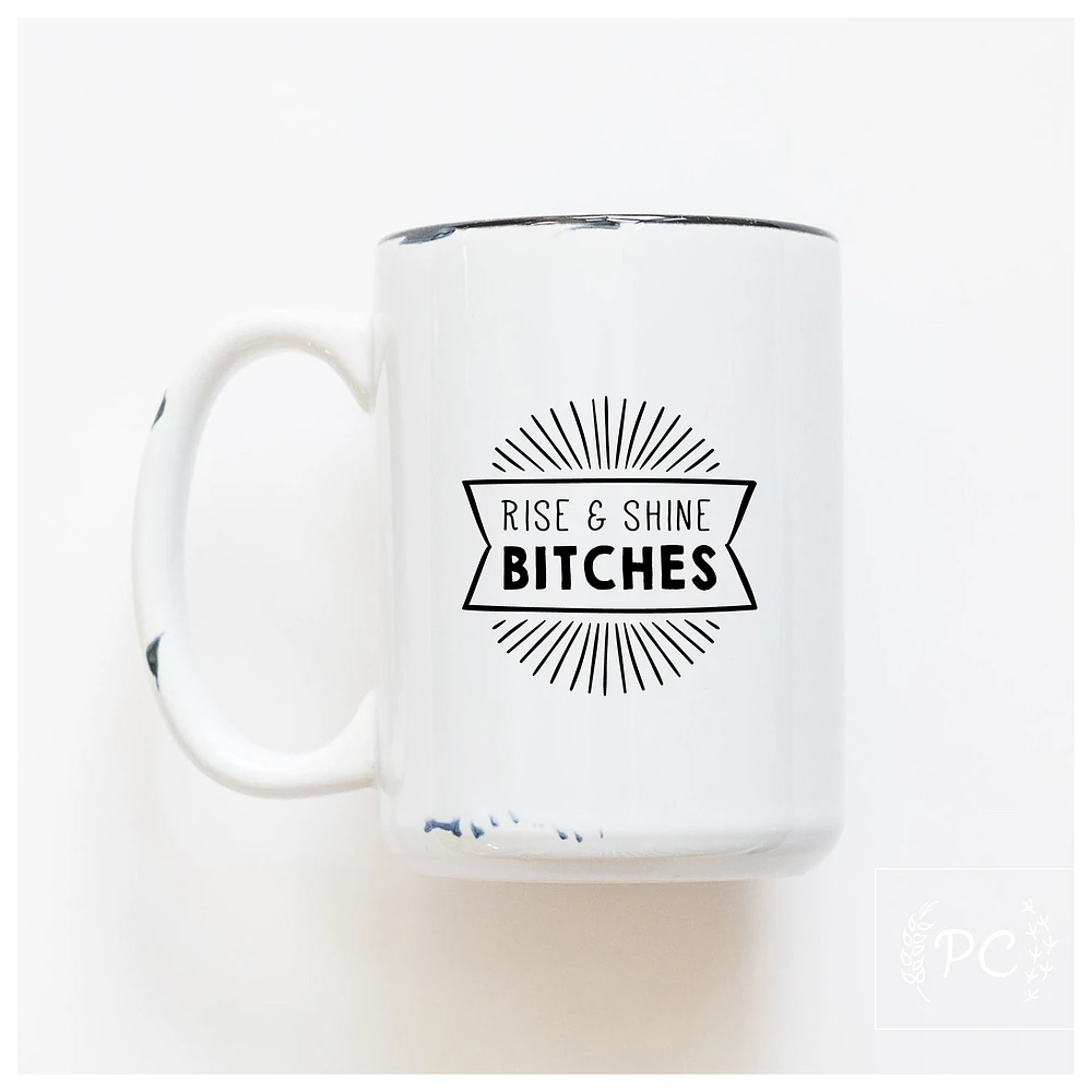 RISE AND SHINE - MUG - PRAIRIE CHICK PRINTS