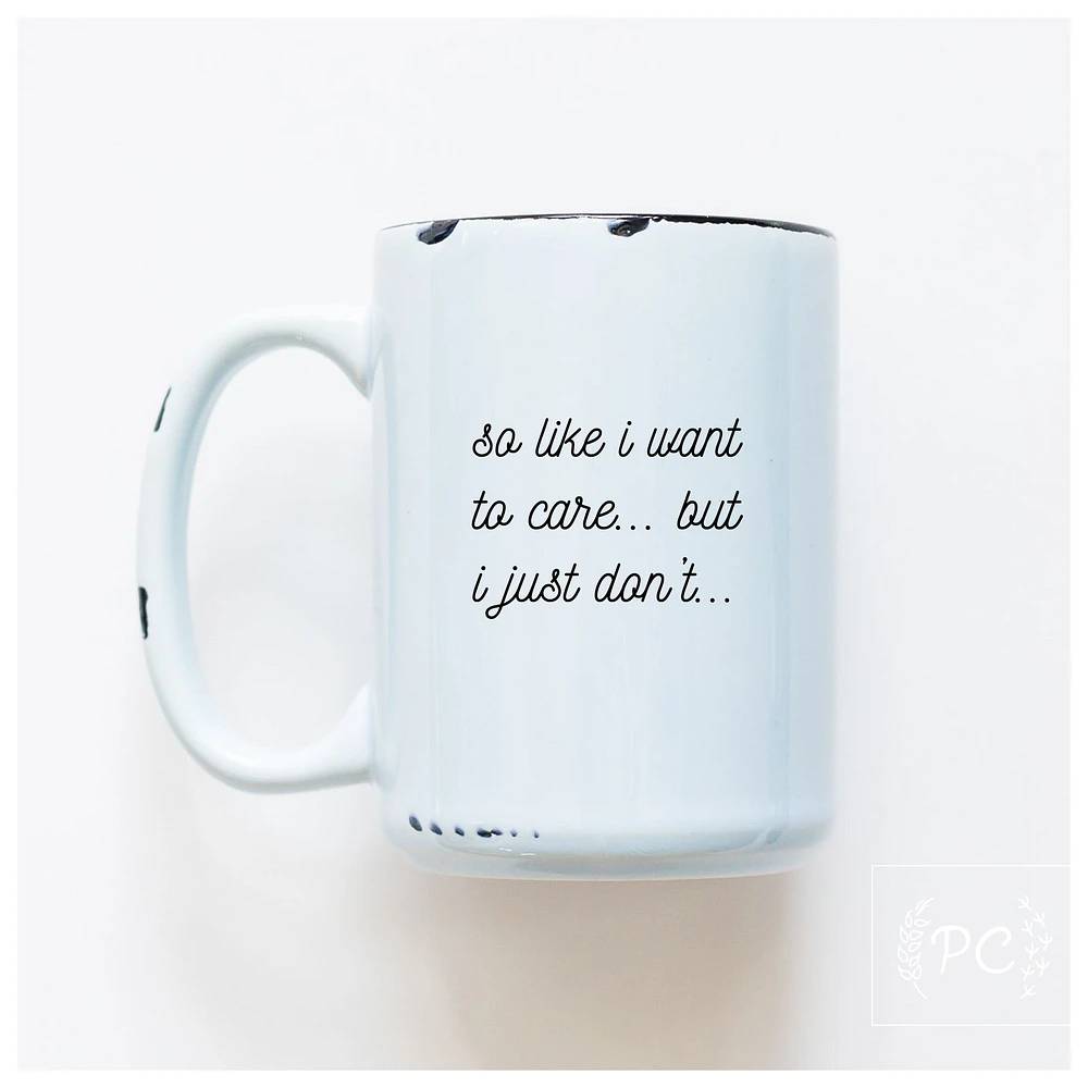 SO LIKE I WANT TO CARE - MUG - PRAIRIE CHICK PRINTS