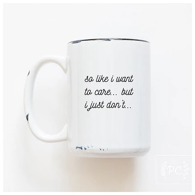 SO LIKE I WANT TO CARE - MUG - PRAIRIE CHICK PRINTS