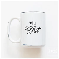 WELL SHIT - MUG - PRAIRIE CHICK PRINTS