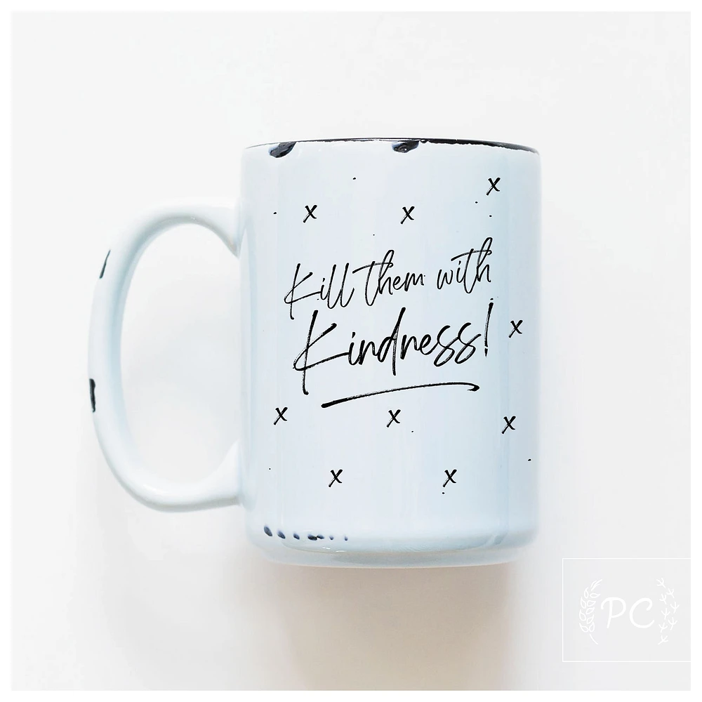 KILL THEM WITH KINDNESS - MUG - PRAIRIE CHICK PRINTS
