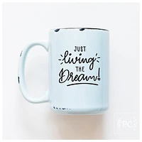 LIVING THE DREAM - MUG - PRAIRIE CHICK PRINTS