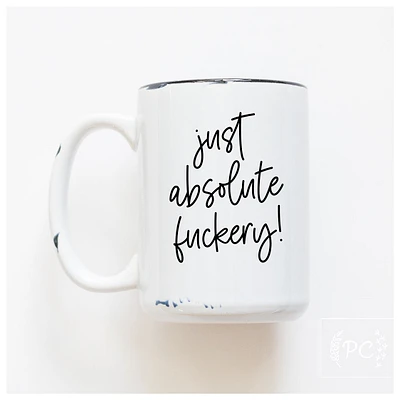 JUST ABSOLUTE FUCKERY - MUG - PRAIRIE CHICK PRINTS