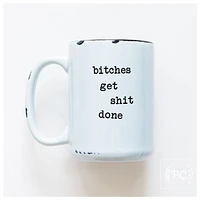 BITCHES GET SHIT DONE - MUG - PRAIRIE CHICK PRINTS