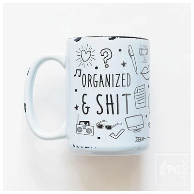 ORGANIZED & SHIT - MUG