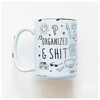 ORGANIZED & SHIT - MUG