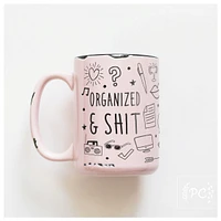 ORGANIZED & SHIT - MUG