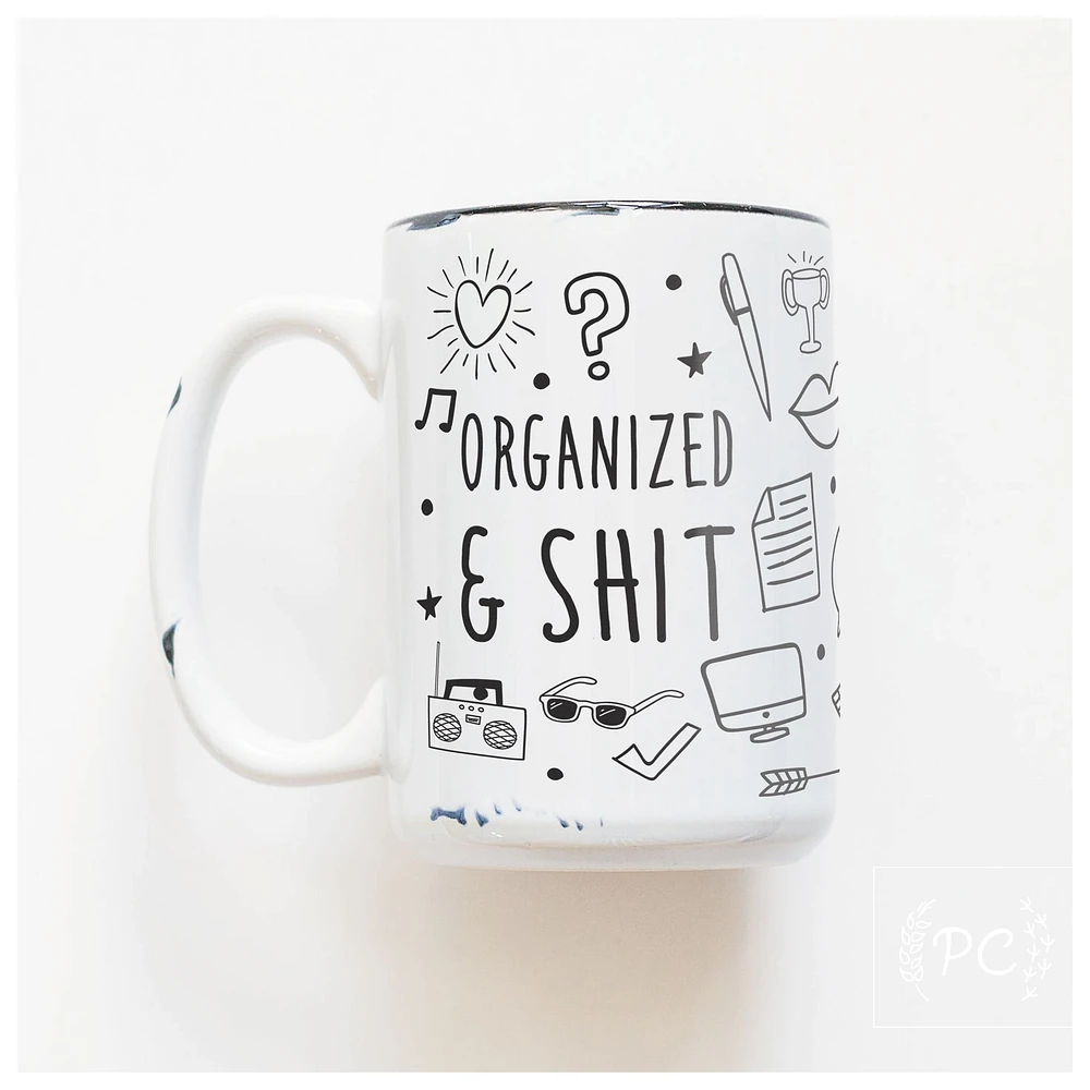 ORGANIZED & SHIT - MUG