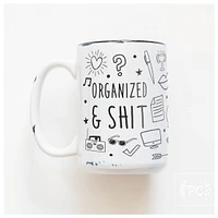 ORGANIZED & SHIT - MUG