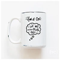 LET ME OVERTHINK THIS - MUG - PRAIRIE CHICK PRINTS
