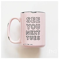 SEE YOU NEXT TUES - MUG - PRAIRIE CHICK PRINTS