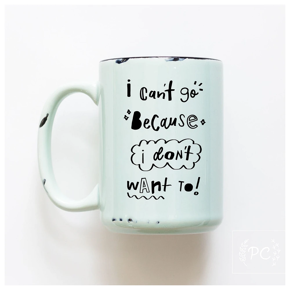 CAN'T GO - MUG - PRAIRIE CHICK PRINTS