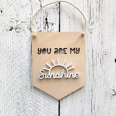 You Are My Sunshine 3D Wall Flags - Etch'd Designs