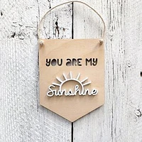 You Are My Sunshine 3D Wall Flags - Etch'd Designs