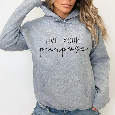 Live your purpose Hoodie - Darling Designz