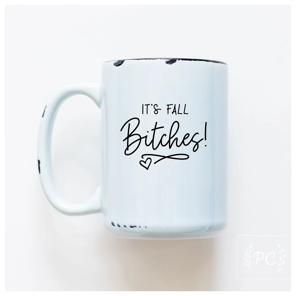 IT'S FALL BITCHES - MUG - PRAIRIE CHICK PRINTS