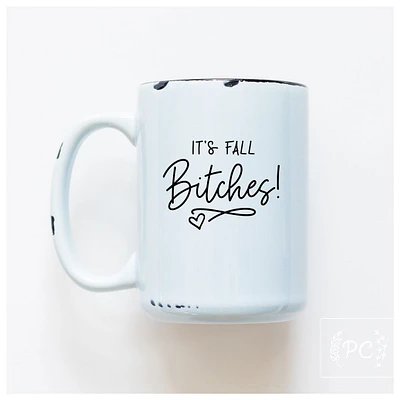 IT'S FALL BITCHES - MUG - PRAIRIE CHICK PRINTS