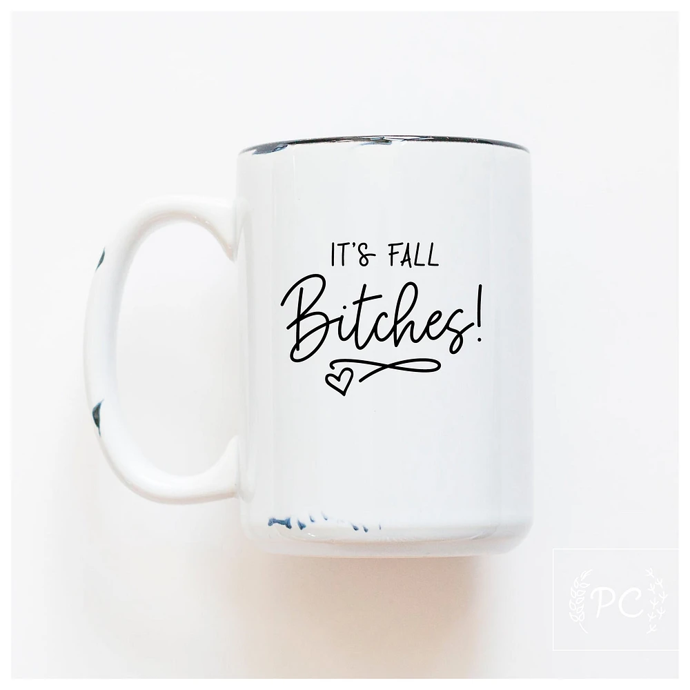 IT'S FALL BITCHES - MUG - PRAIRIE CHICK PRINTS