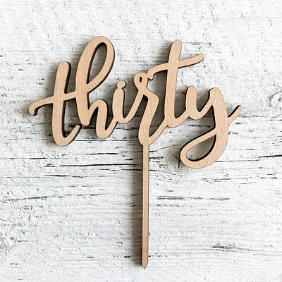 Thirty Wooden Cake Topper - Etch'd Designs