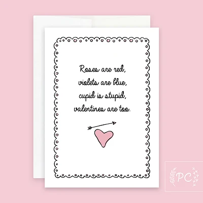 Roses Are Red Cupid Is Stupid / Card - Prairie Chick Prints