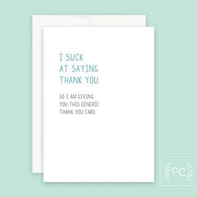 I Suck At Saying Thank You Card - Prairie Chick Prints