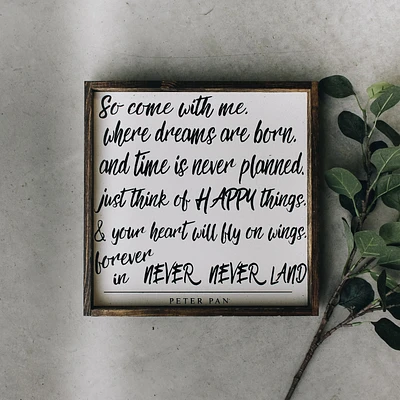So Come With Me / Peter Pan (13x13) Wooden Sign - William Rae Designs