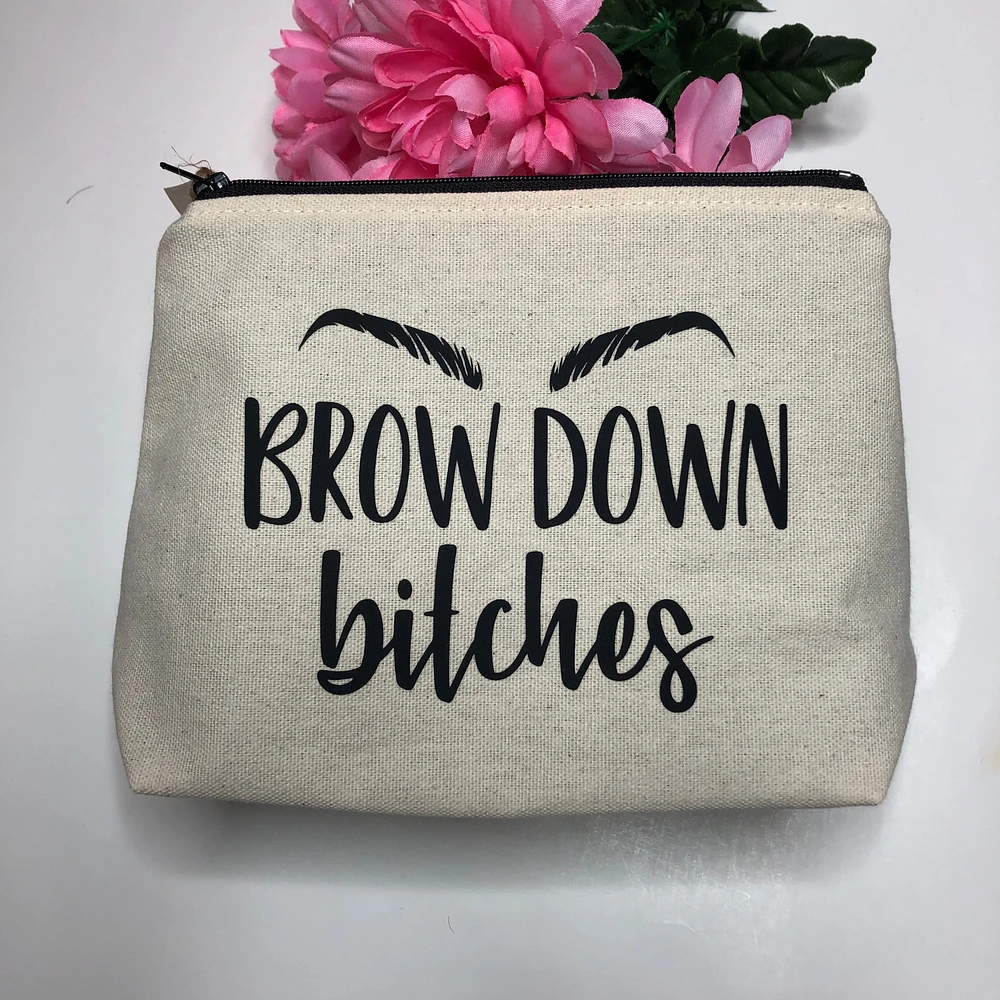 Brow Down Bitches Make Up Bag - Love Jupiter