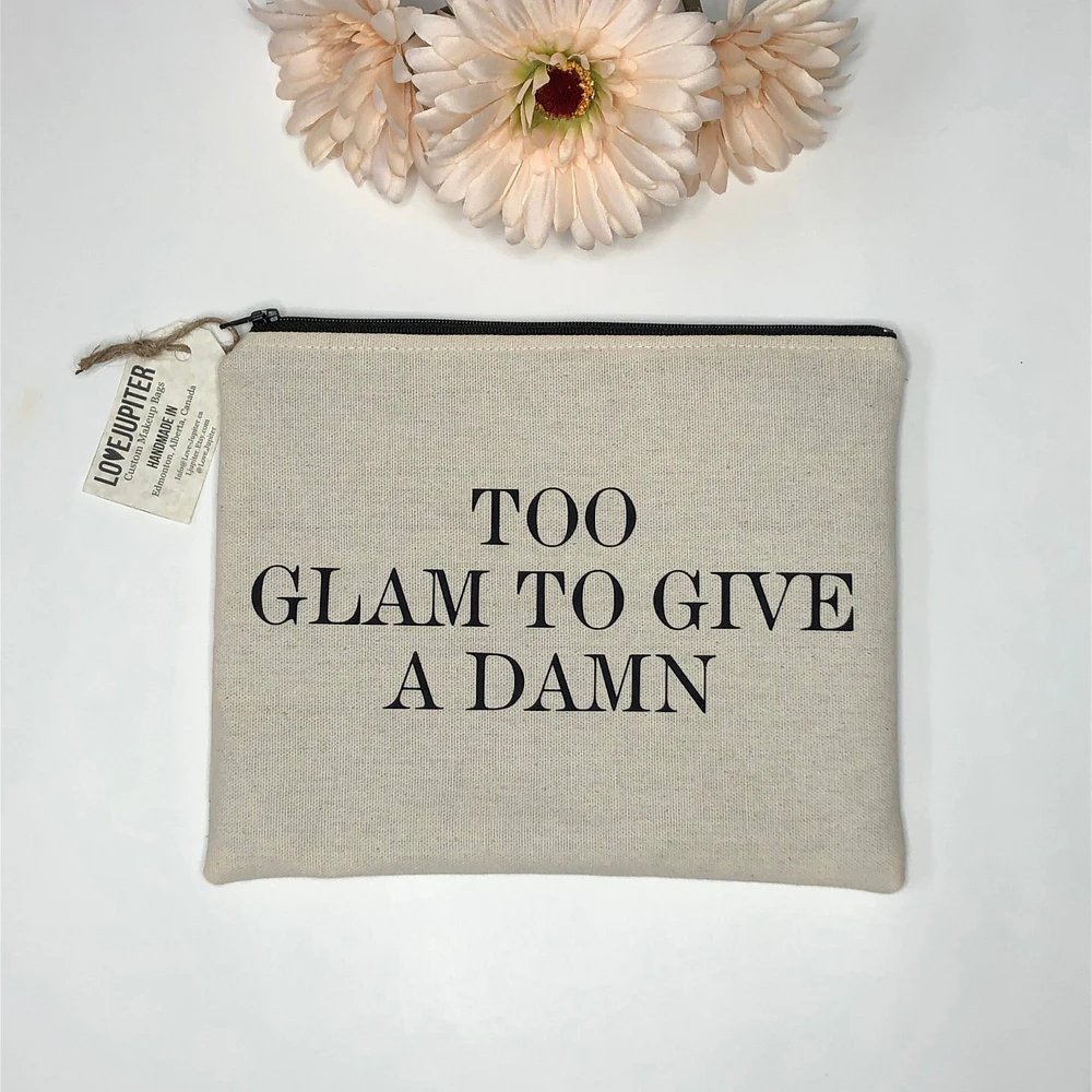 Too Glam To Give A Damn Make Up Bag - Love Jupiter