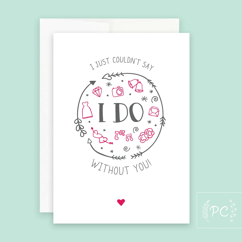 I Just Couldn't Say I Do Card - Prairie Chick Prints