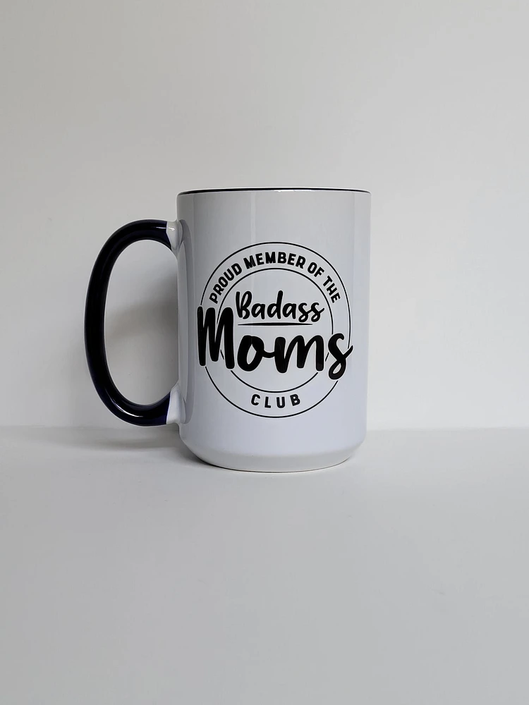 Proud Member of The Badass Moms Club / 15oz Mug - All Decked Out