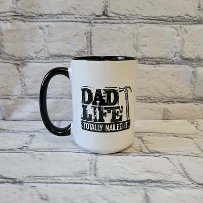 Dad Life Totally Nailed It / 15oz Mug - All Decked Out